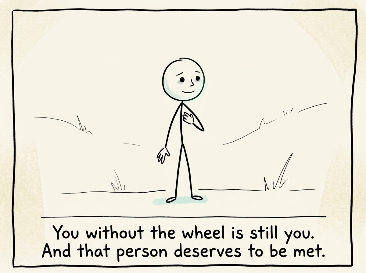 The stick figure standing still, no wheel, no crowd, a gentle expression of self-recognition, discovering they are someone even without the spin