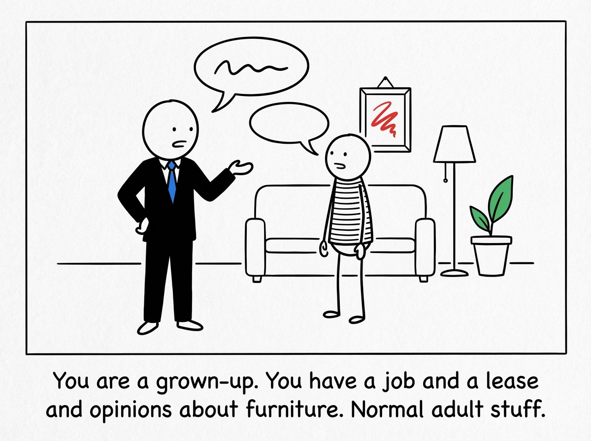 A stick figure adult in a well-fitted suit, standing tall and confident. They are mid-conversation with their partner. A caption reads: 'You, being a normal adult, having a normal conversation.' Everything looks fine