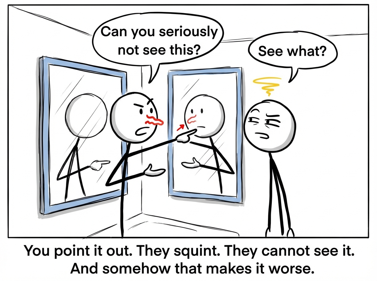 The stick figure points at their nose in the mirror, saying 'Can you seriously not see this?' The friend squints, confused, and says 'See what?' The figure's distress intensifies