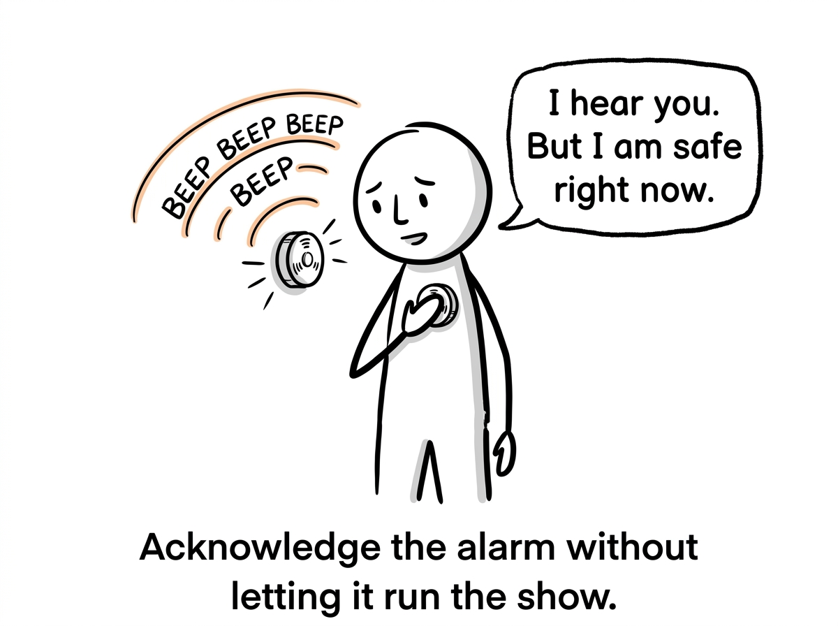 A stick figure placing a hand on the blaring smoke detector on their chest and saying 'I hear you. But I am safe right now.'