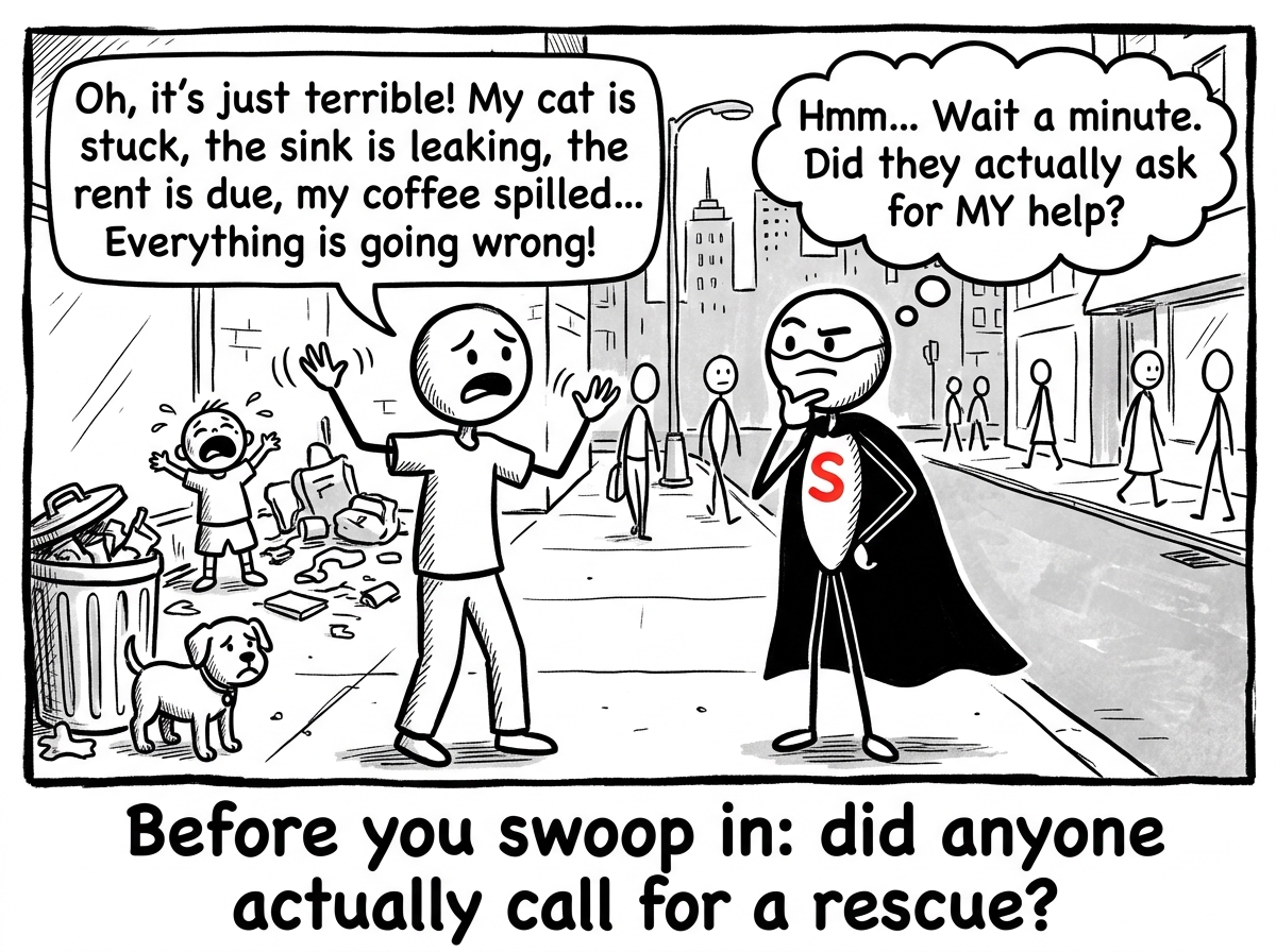 A stick figure in a superhero cape hearing someone's problem, pausing to ask themselves 'Did they ask for my help?'
