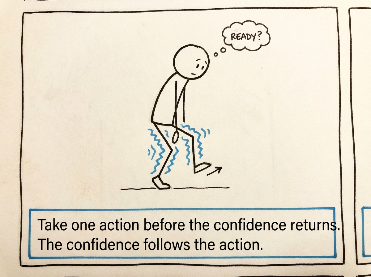 The stick figure taking one tiny step forward before feeling ready, with shaking legs but forward motion