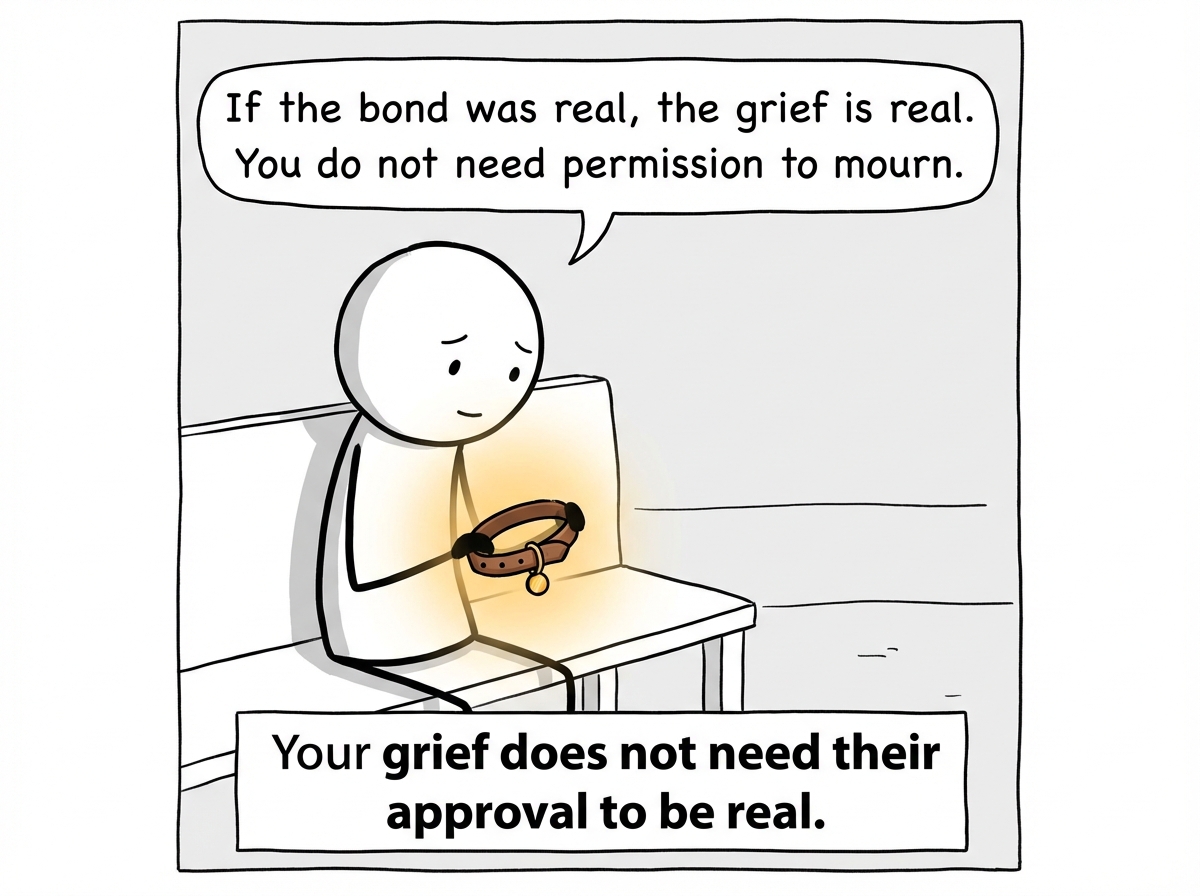 The figure sitting quietly, still holding the collar, but now with a small, warm light around them. A text overlay reads: 'If the bond was real, the grief is real. You do not need permission to mourn.' The dismissive figures are gone.
