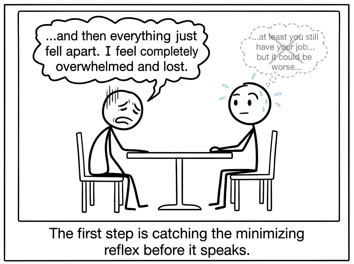 A stick figure sharing something painful while the listener pauses, resisting the urge to say 'at least' or 'but'
