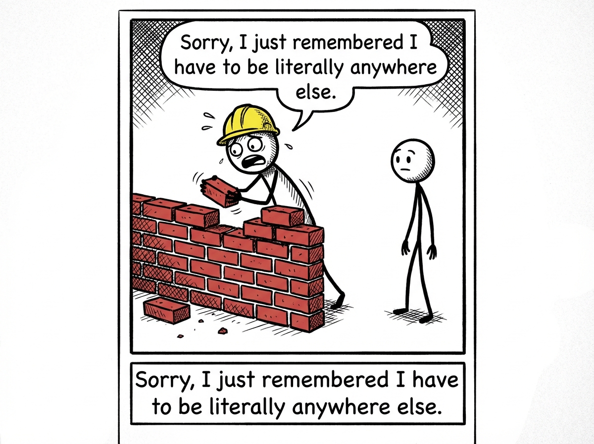 The first stick figure frantically stacking bricks into a wall between themselves and the other person, who stands on the other side looking hurt, a thought bubble above the builder reading 'I should probably cancel Thursday too'