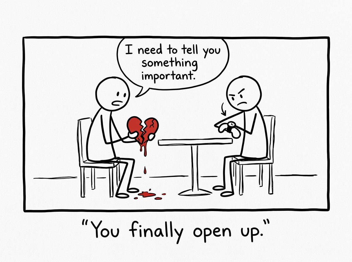 A stick figure sitting across from another, holding a heart-shaped object that is cracked and leaking. They are saying 'I need to tell you something important.' The other figure looks at their watch