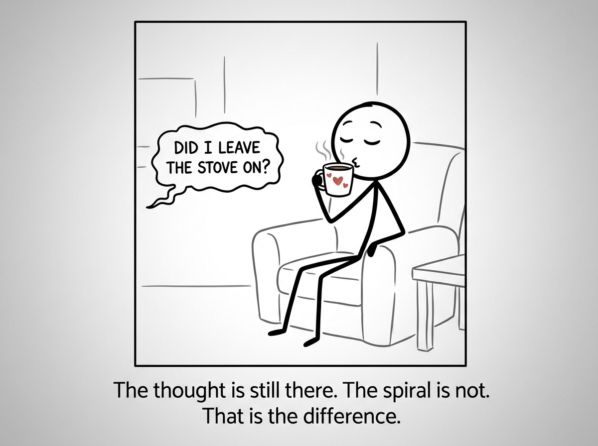 The stick figure sipping their coffee while the intrusive thought hovers nearby, still present but no longer running the show, the spiral never forming