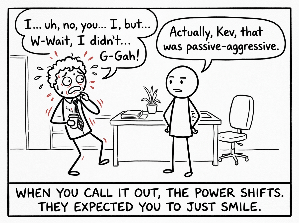 The coworker caught off guard, stammering, the hidden hostility exposed — the stick figure standing steady and unbothered