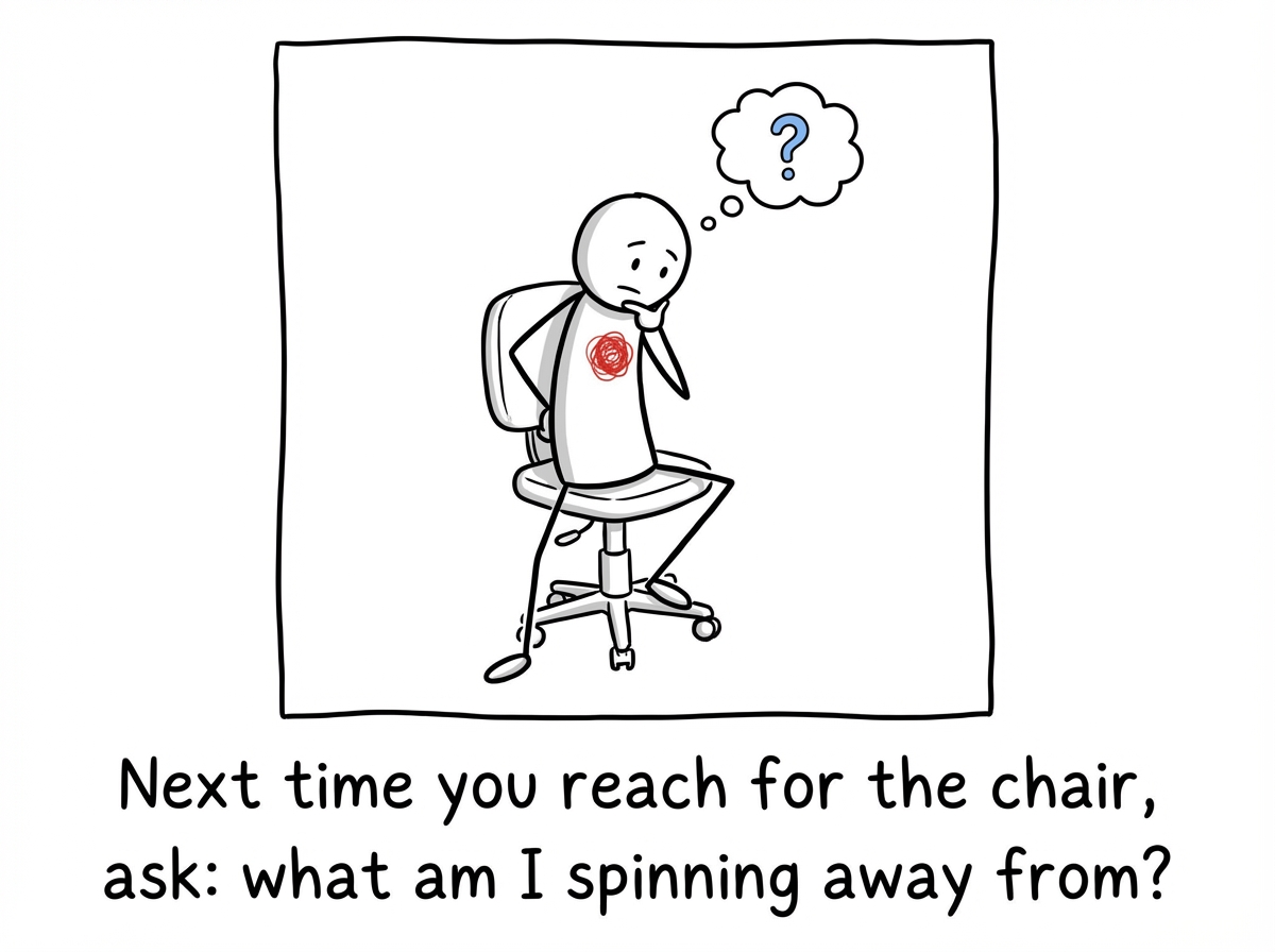 A stick figure pausing mid-spin in a desk chair, one foot on the ground, noticing the anxious feeling in their chest instead of spinning away from it.