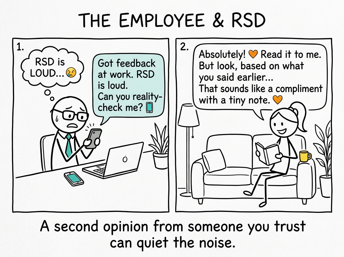 The employee texting a trusted friend: 'Got feedback at work. RSD is loud. Can you reality-check me?' and the friend responding 'That sounds like a compliment with a tiny note'