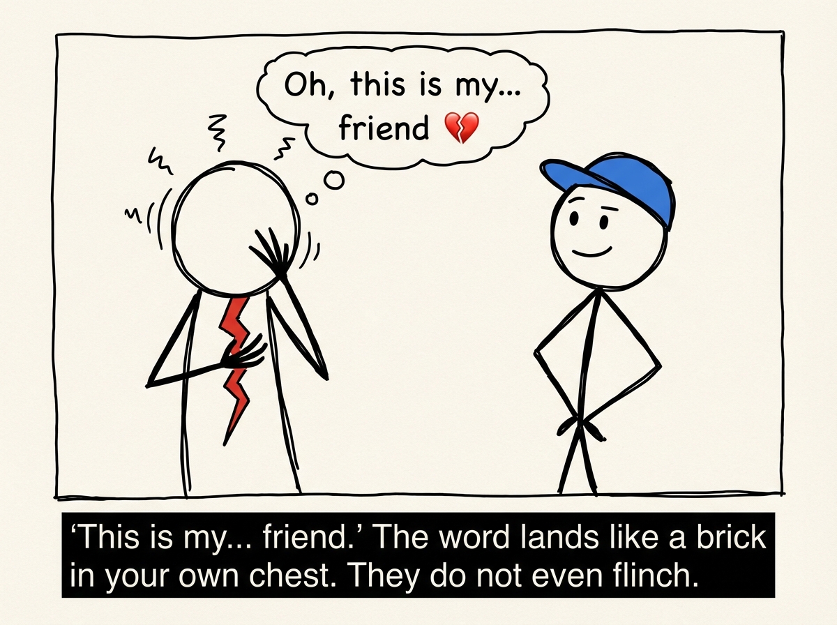 The stick figure gesturing to their person and saying 'Oh, this is my... friend' with visible pain, while the 'friend' smiles casually as if it is totally normal