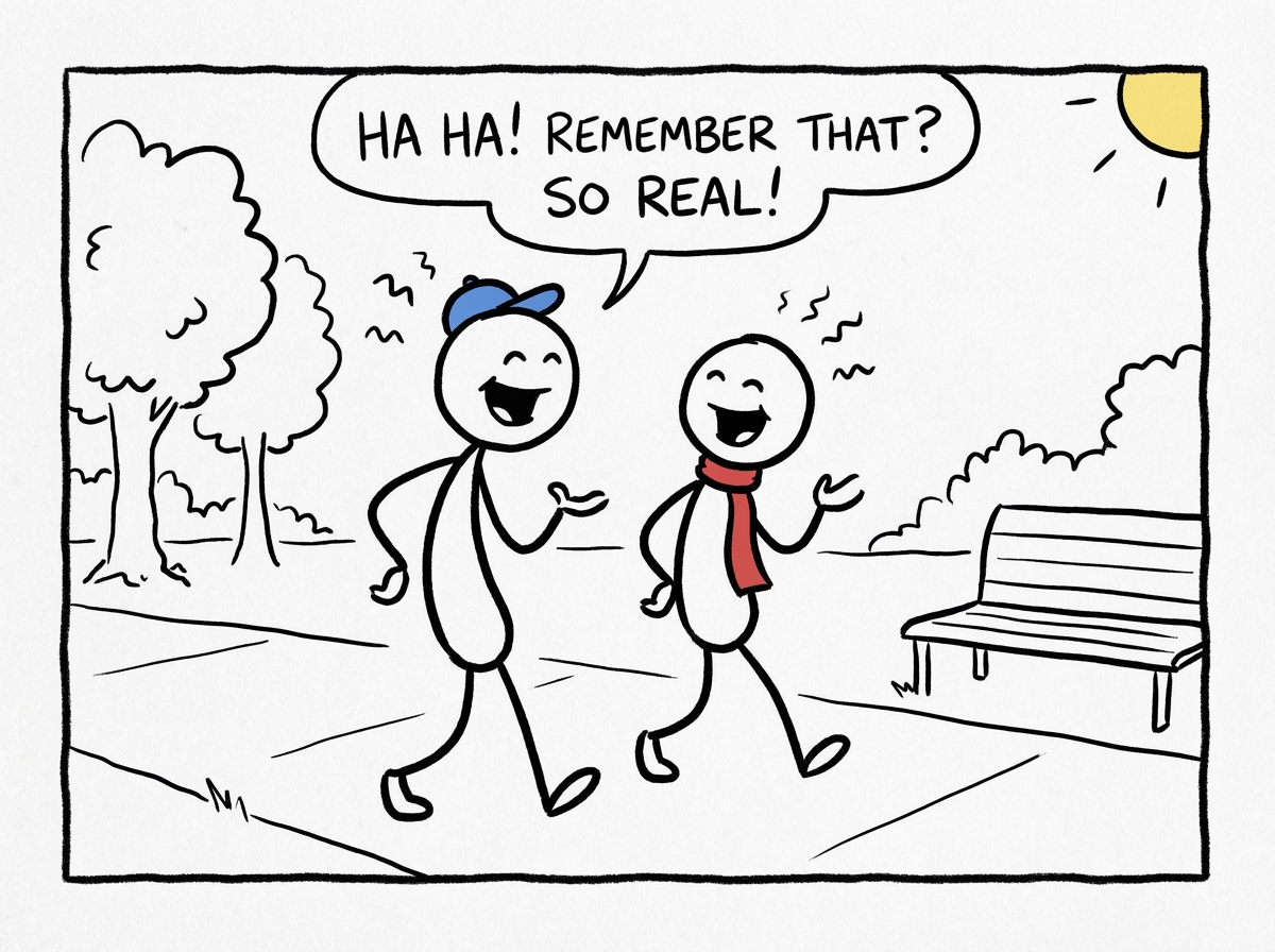 The man stick figure walking with a friend, both laughing about something that happened in person -- real laughter, real presence, phones away
