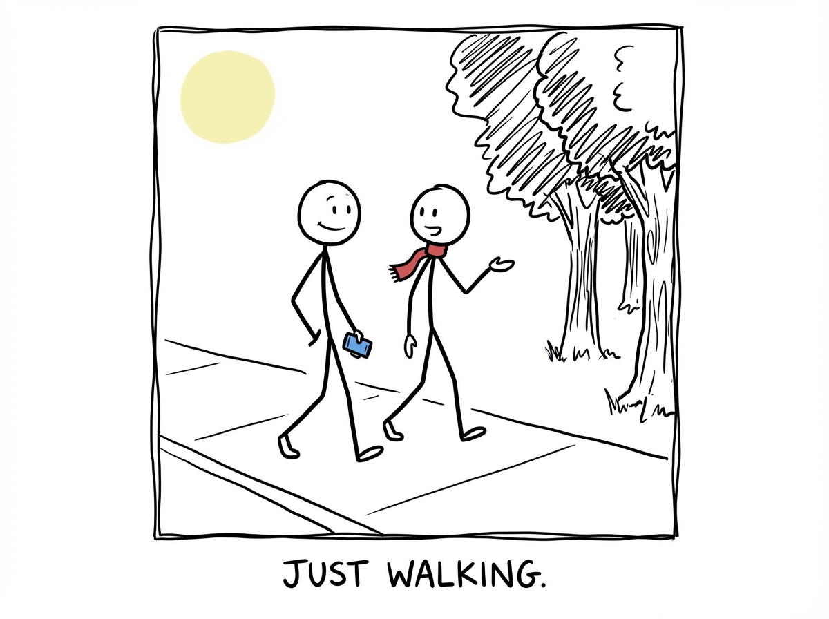 The man stick figure looking calmer, phone in his pocket, walking with a friend -- no performance, no audience, just two people being real