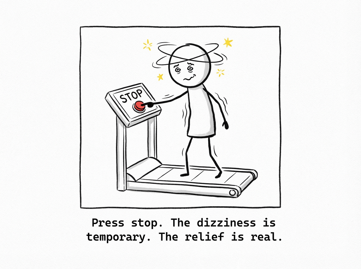 A stick figure pressing the stop button on the treadmill. The belt slows. They look dizzy but relieved