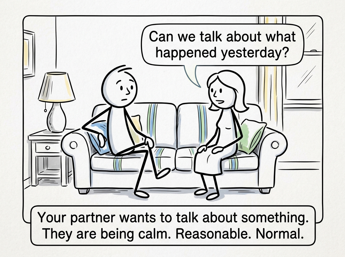 A stick figure and their partner sitting on a couch, the partner calmly saying 'Can we talk about what happened yesterday?' -- a reasonable, gentle opener