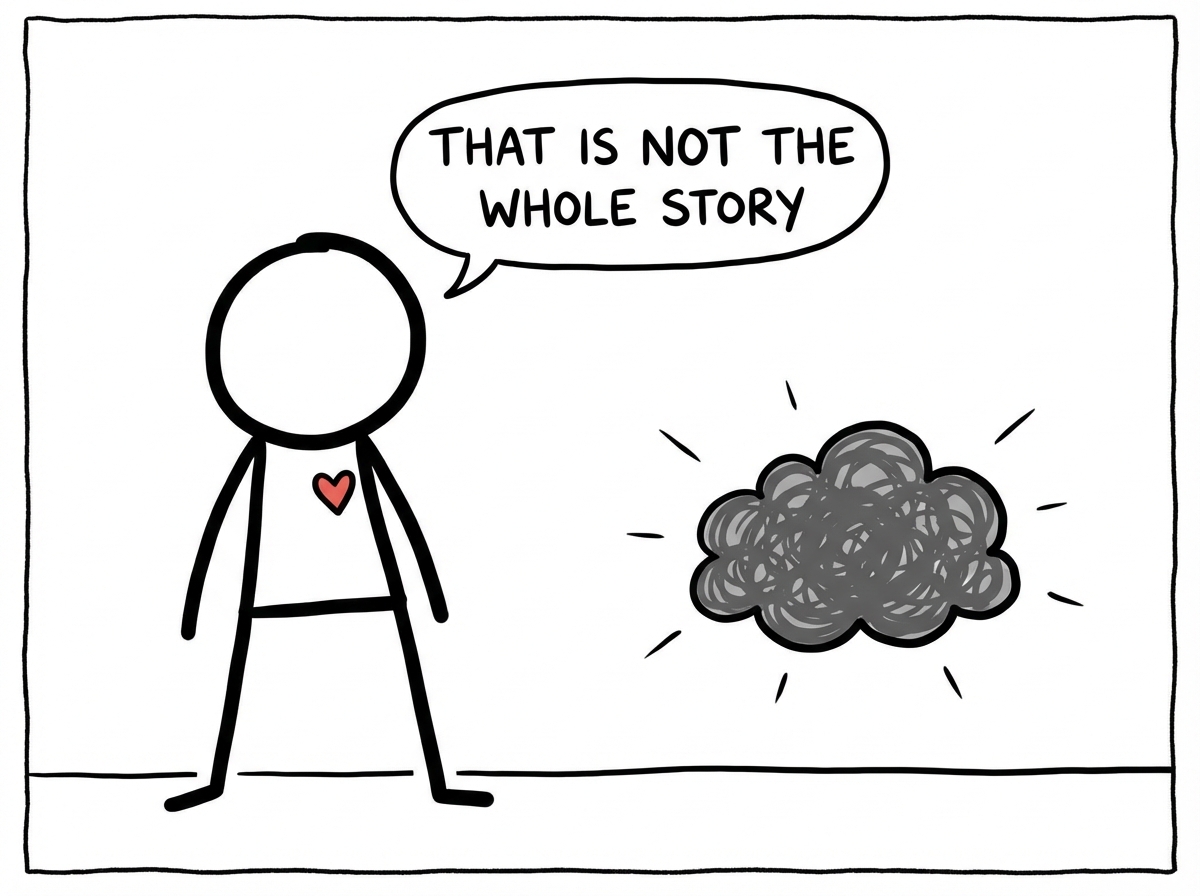 A stick figure standing tall and speaking firmly but kindly to the dark cloud figure, with a speech bubble that says 'that is not the whole story' while the cloud figure shrinks slightly